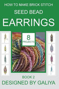 How to make brick stitch seed bead earrings. Book 2: 8 projects - Paperback