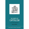 The Birth of Capitalism: A 21st Century Perspective - Paperback