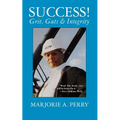 SUCCESS! Grit, Guts & Integrity - Paperback