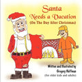 Santa Needs a Vacation (on the Day After Christmas) - Paperback