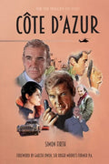 Côte d'Azur: Exploring the James Bond connections in the South of France - Paperback