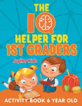 The IQ Helper for 1st Graders: Activity Book 6 Year Old - Paperback