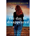 The Day He Disappeared: An absolutely heartbreaking and unputdownable page-turner - Paperback