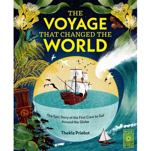 The Voyage That Changed the World: The Epic Story of the First Crew to Sail Around the Globe - Hardcover