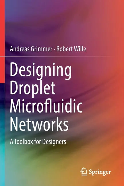 Designing Droplet Microfluidic Networks: A Toolbox for Designers - Paperback