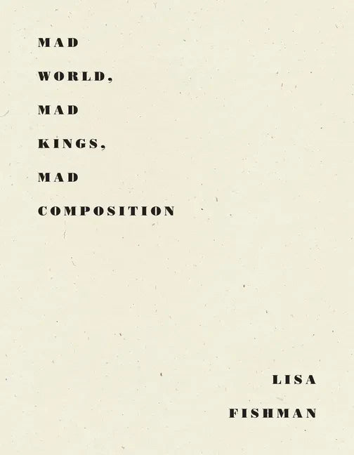 Mad World, Mad Kings, Mad Composition - Paperback
