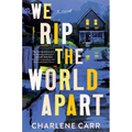 We Rip the World Apart - Hardcover