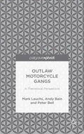 Outlaw Motorcycle Gangs: A Theoretical Perspective - Hardcover