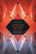 Translation and the Intersection of Texts, Contexts and Politics: Historical and Socio-Cultural Perspectives - Hardcover