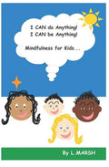 I Can Do Anything! I Can Be Anything!: Mindfulness for Kids - Paperback