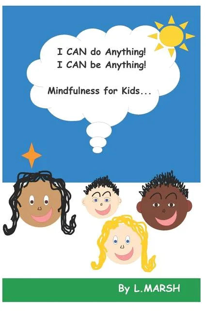 I Can Do Anything! I Can Be Anything!: Mindfulness for Kids - Paperback
