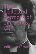 The Collected Sermons of Jim Jones: 2 - Paperback
