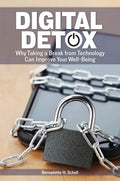 Digital Detox: Why Taking a Break from Technology Can Improve Your Well-Being - Hardcover
