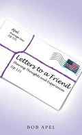 Letters to a Friend: Sharing Thoughts and Experiences - Hardcover