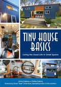 Tiny House Basics: Living the Good Life in Small Spaces (Tiny Homes, Home Improvement Book, Small House Plans) - Paperback