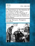 A Dissertation on the Statutes of the Cities of Italy; And a Translation of the Pleading of Prospero Farinacio in Defence of Beatrice Cenci and Her - Paperback