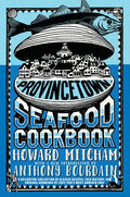 Provincetown Seafood Cookbook - Paperback