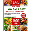 The Ultimate Low Salt Diet Cookbook for Seniors: Enjoy Delicious and Nutritious Low Sodium Meals. - Paperback
