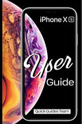 iPhone XS User Guide: The Essential Manual How To Set Up And Start Using Your New iPhone - Paperback