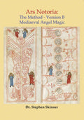 Ars Notoria: The Method Version B: Mediaeval Angel Magic - Hardcover