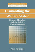 Dismantling the Welfare State?: Reagan, Thatcher and the Politics of Retrenchment - Paperback