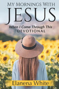 My Mornings With Jesus: When I Come Through This - Paperback