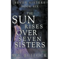 The Sun Rises Over Seven Sisters - Paperback