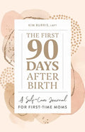 The First 90 Days After Birth: A Self-Care Journal for First-Time Moms - Paperback
