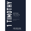 1 Timothy: Defend the Faith - Paperback
