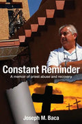 Constant Reminder: A memoir of priest abuse and recovery - Paperback