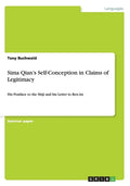 Sima Qian's Self-Conception in Claims of Legitimacy: His Postface to the Shiji and his Letter to Ren An - Paperback