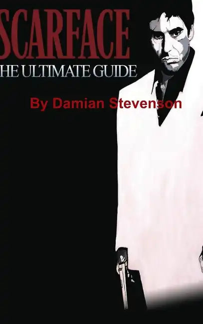 Scarface: The Ultimate Guide - Hardcover