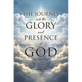 THE JOURNEY into the GLORY and PRESENCE of GOD: Awakening the Bride - Paperback