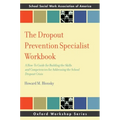 Dropout Prevention Specialist Workbook: A How-To Guide for Building the Skills and Competencies for Addressing the School Dropout Crisis - Paperback