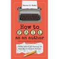 How to Fail as an Author - Paperback