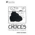 Choices: Never-Ending Dilemmas in Everyday Life - Hardcover