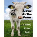 A Day At The Farm: Children's Picture Book (Ages 2-6) - Paperback