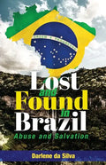 Lost and Found in Brazil: Abuse and Salvation - Paperback