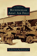 Buckingham Army Air Field - Hardcover