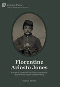 Florentine Ariosto Jones: A Yankee in Switzerland and the Early Globalization of the American System of Watchmaking (Premium Color) - Hardcover