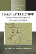 Search After Method: Sensing, Moving, and Imagining in Anthropological Fieldwork - Paperback
