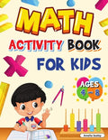 Math Activity Book for Kids Ages 4-8: Kindergarten and 1st Grade Math Workbook, Fun Kindergarten Math Workbook for Homeschool or Class Use - Paperback