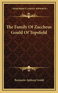 The Family of Zaccheus Gould of Topsfield - Hardcover