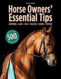 Horse Owners' Essential Tips: Grooming, Care, Tack, Facilities, Riding, Pasture - Paperback