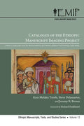 Catalogue of the Ethiopic Manuscript Imaging Project: Volume 7, Codices 601--654. the Meseret Sebhat Le-AB Collection of Mekane Yesus Seminary, Addis - Paperback