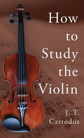 How to Study the Violin - Hardcover