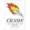 Crash!: Aviation Disasters and the Cultural Debris Fields - Paperback