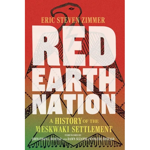 Red Earth Nation: A History of the Meskwaki Settlement Volume 10 - Paperback