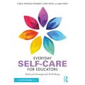 Everyday Self-Care for Educators: Tools and Strategies for Well-Being - Paperback