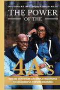 The Power of the 4A's: How We Went from Contemplating Divorce to a Successful Thriving Marriage - Paperback